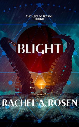 Blight by Rachel A. Rosen