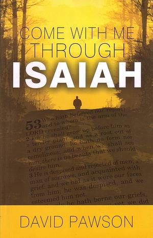 Come with me through Isaiah by David Pawson, David Pawson