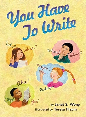 You Have to Write by Janet S. Wong