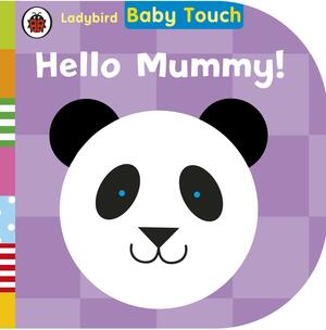 Baby Touch: Hello, Mummy! by Ladybird Books