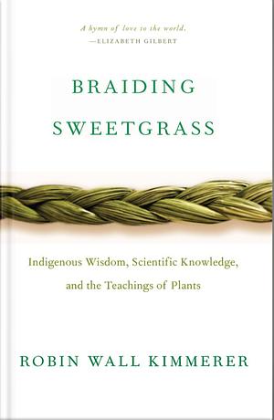 Braiding Sweetgrass by Robin Wall Kimmerer