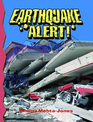 Earthquake Alert by Shilpa Mehta-Jones