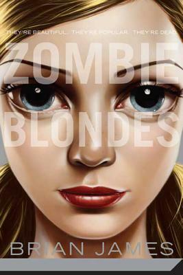 Zombie Blondes by Brian James