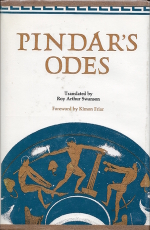 Pindar's Odes by Roy Arthur Swanson, Pindar, Kimon Friar