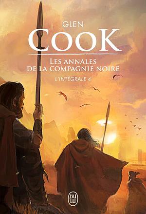 Les Annales de la Compagnie Noire : L'Intégrale 4 by Glen Cook