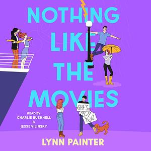 Nothing Like The Movies by Lynn Painter