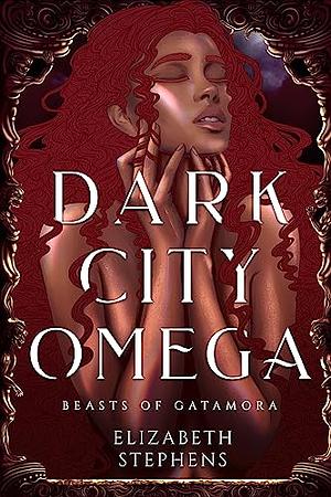 Dark City Omega by Elizabeth Stephens