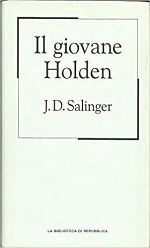 Il giovane Holden by J.D. Salinger