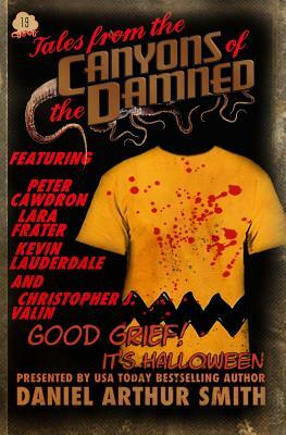 Tales from the Canyons of the Damned No. 19 by Christopher J. Valin, Peter Cawdron, Lara Frater