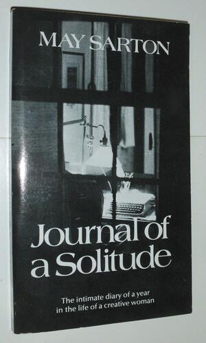 Journal of a Solitude by May Sarton