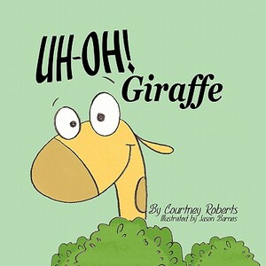 Uh-Oh! Giraffe by Courtney Roberts