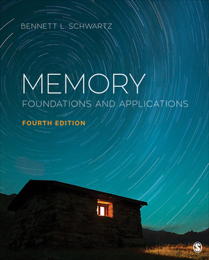 Memory: Foundations and Applications by Bennett L. Schwartz