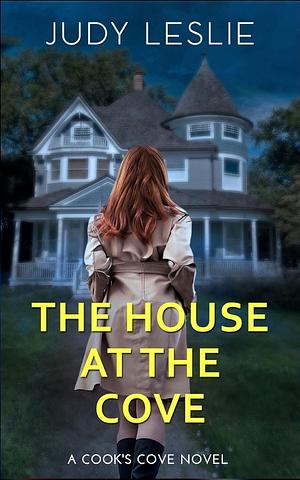 The House at the Cove by Judy Leslie