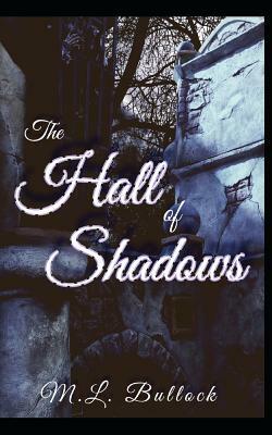 The Hall of Shadows by M. L. Bullock