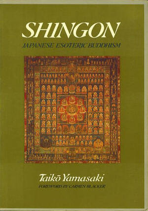 Shingon: Japanese Esoteric Buddhism by Carmen Blacker, Taiko Yamasaki