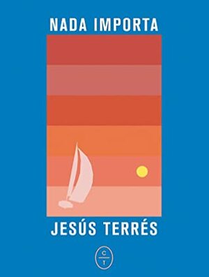 Nada importa by Jesús Terrés