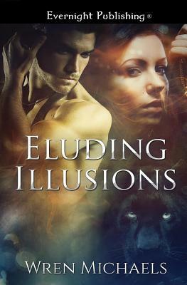 Eluding Illusions by Wren Michaels