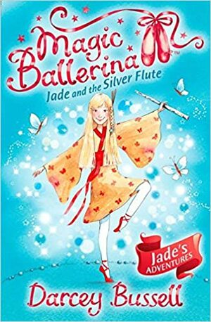 Jade and the Silver Flute by Darcey Bussell