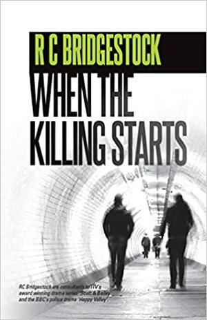 When the Killing Starts by R.C. Bridgestock