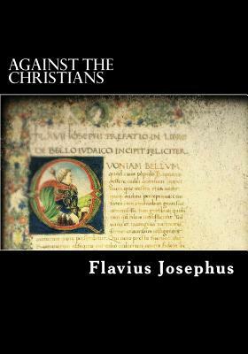 Against the Christians by Flavius Josephus