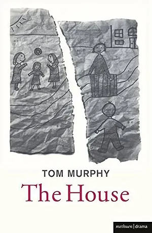 The House by Tom Murphy
