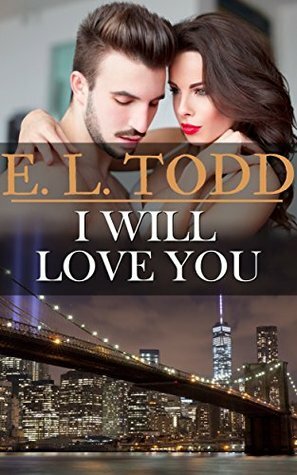 I Will Love You by E.L. Todd