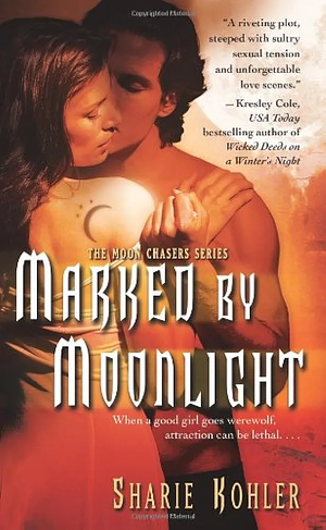 Marked by Moonlight by Sharie Kohler