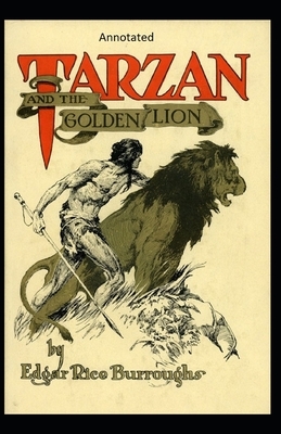 Tarzan and the Golden Lion- By Edgar (Annotated) by Edgar Rice Burroughs