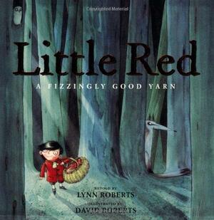 Little Red by David Roberts, Lynn Roberts-Maloney