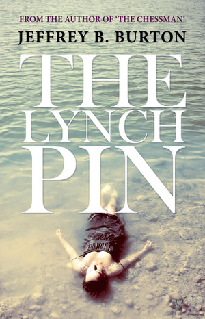 The Lynchpin by Jeffrey B. Burton