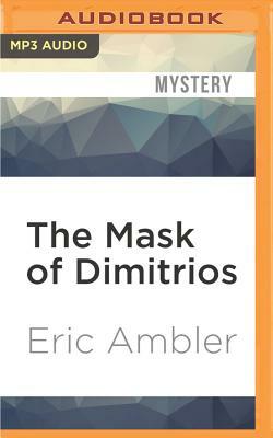 The Mask of Dimitrios by Eric Ambler