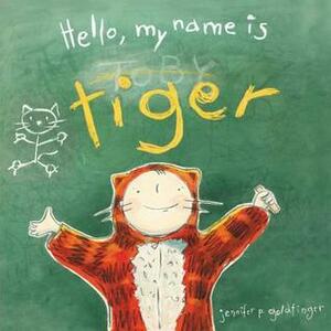 Hello, My Name Is Tiger by Jennifer P. Goldfinger