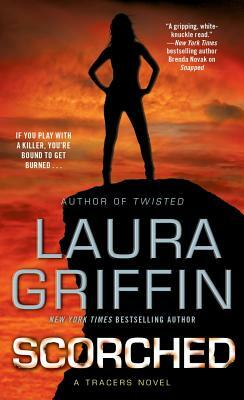 Scorched: A Tracers Novel by Laura Griffin