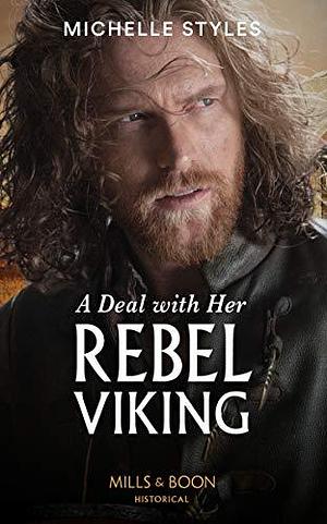 A Deal With Her Rebel Viking by Michelle Styles, Michelle Styles