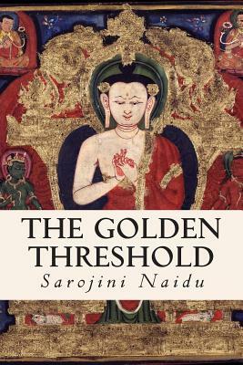 The Golden Threshold by Sarojini Naidu