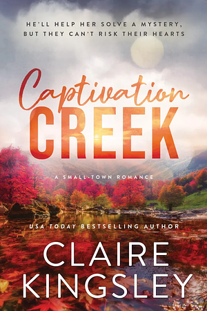 Captivation Creek by Claire Kingsley