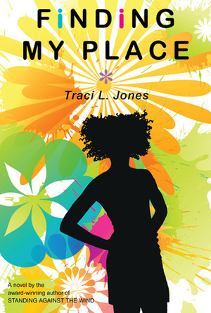 Finding My Place by Traci L. Jones