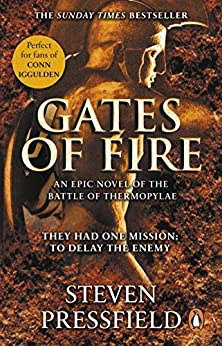 Gates of Fire: An Epic Novel of the Battle of Thermopylae by Steven Pressfield