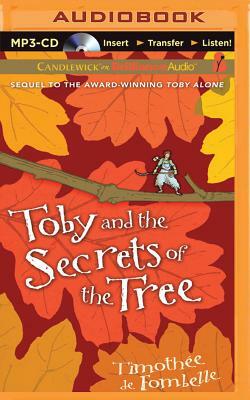 Toby and the Secrets of the Tree by Timothée de Fombelle