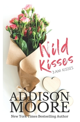 Wild Kisses by Addison Moore