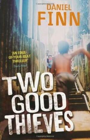 Two Good Thieves by Daniel Finn