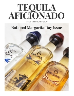 Tequila Aficionado Magazine: February 2020 by M. a. "mike" Morales, Lisa Pietsch