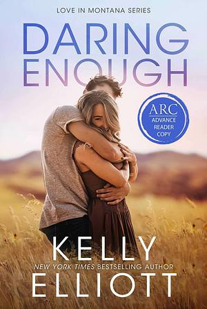 Daring Enough by Kelly Elliott