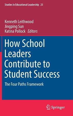 How School Leaders Contribute to Student Success: The Four Paths Framework by 