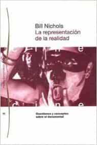 La Representacion De La Realidad: Cuestiones Y Conceptos Sobre El Documental by Bill Nichols