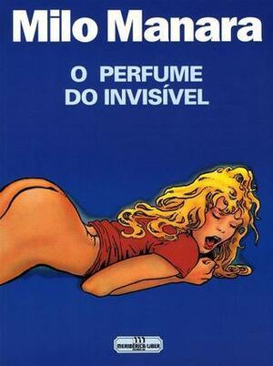 O perfume do invisível by Milo Manara