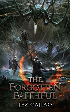 The Forgotten Faithful by Jez Cajiao