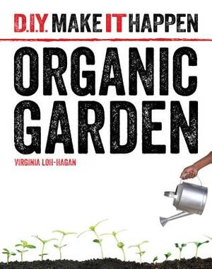 Organic Garden by Virginia Loh-Hagan