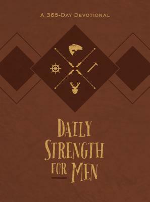 Daily Strength for Men: A 365-Day Devotional by Chris Bolinger