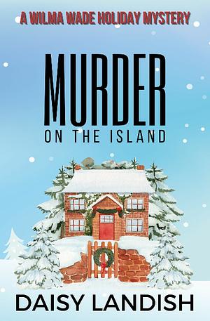 Murder on the Island by Daisy Landish, Daisy Landish